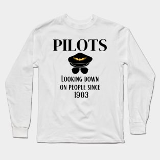 Pilot Gift Looking Down on People Since 1903 Long Sleeve T-Shirt